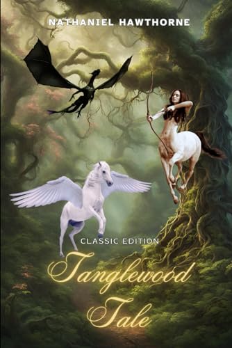 Tanglewood Tales: With Classic Illustrations von Independently published